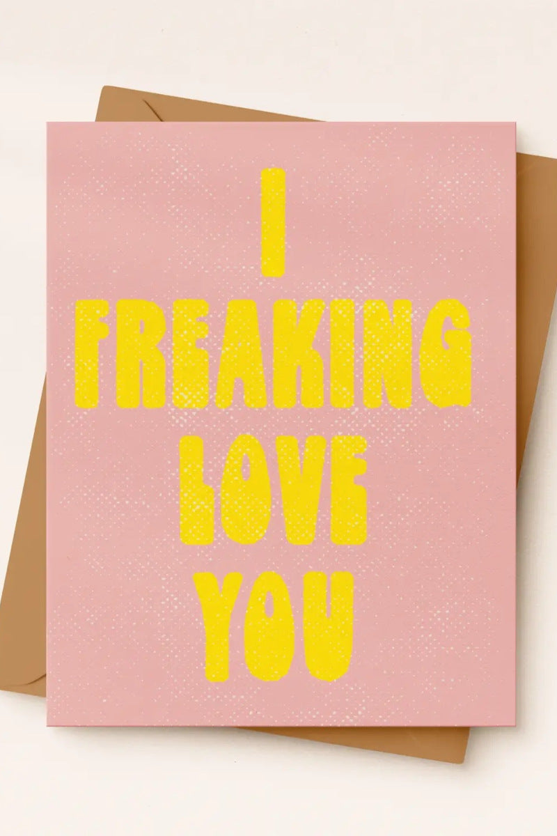 Freaking Love You Card