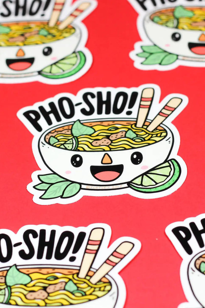 Pho Sho Sticker